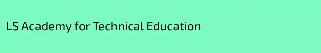 LS Academy for Technical Education 